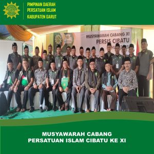 Muscab XI PC PERSIS Cibatu Kokohkan Jamiyyah dan Ukhuwah Menuju Cibatu yang Maju dan Bermutu